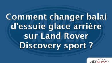 Comment changer balai d’essuie glace arrière sur Land Rover Discovery sport ?