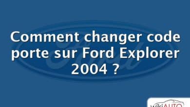 Comment changer code porte sur Ford Explorer 2004 ?