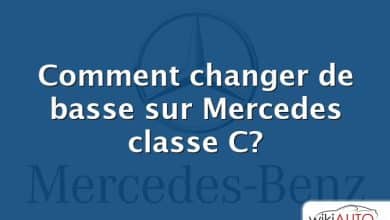 Comment changer de basse sur Mercedes classe C?