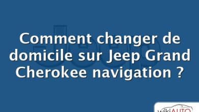 Comment changer de domicile sur Jeep Grand Cherokee navigation ?