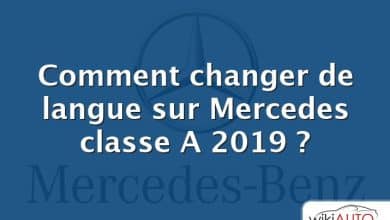 Comment changer de langue sur Mercedes classe A 2019 ?