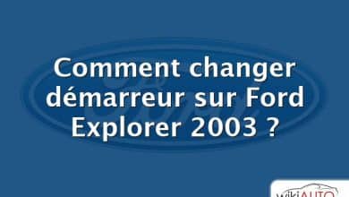 Comment changer démarreur sur Ford Explorer 2003 ?