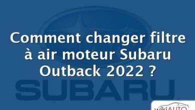 Comment changer filtre à air moteur Subaru Outback 2022 ?