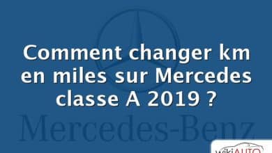 Comment changer km en miles sur Mercedes classe A 2019 ?