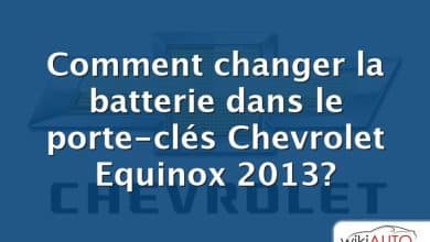 Comment changer la batterie dans le porte-clés Chevrolet Equinox 2013?
