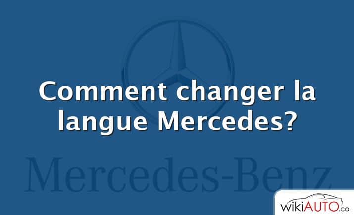 Comment changer la langue Mercedes?