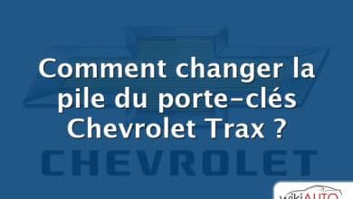 Comment changer la pile du porte-clés Chevrolet Trax ?