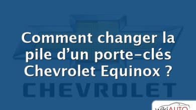 Comment changer la pile d’un porte-clés Chevrolet Equinox ?