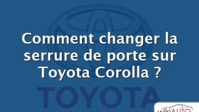 Comment changer la serrure de porte sur Toyota Corolla ?