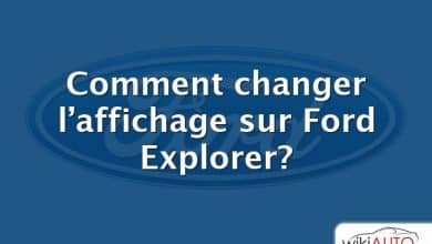 Comment changer l’affichage sur Ford Explorer?