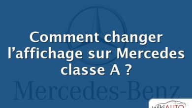 Comment changer l’affichage sur Mercedes classe A ?