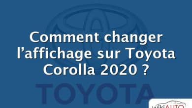 Comment changer l’affichage sur Toyota Corolla 2020 ?