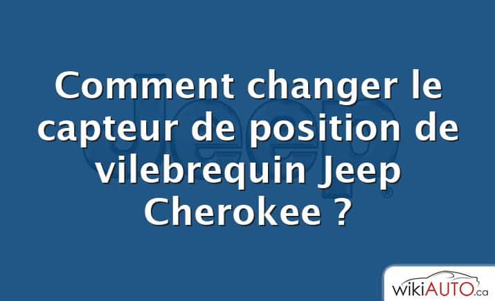 Comment changer le capteur de position de vilebrequin Jeep Cherokee ?