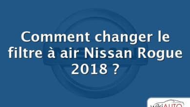 Comment changer le filtre à air Nissan Rogue 2018 ?