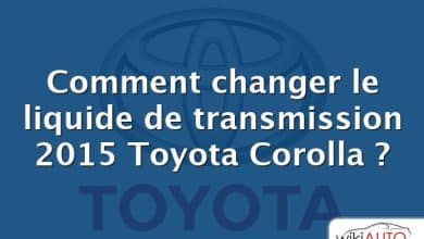 Comment changer le liquide de transmission 2015 Toyota Corolla ?