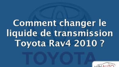 Comment changer le liquide de transmission Toyota Rav4 2010 ?
