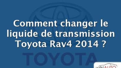 Comment changer le liquide de transmission Toyota Rav4 2014 ?
