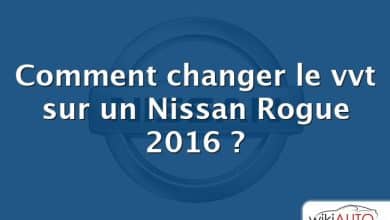 Comment changer le vvt sur un Nissan Rogue 2016 ?