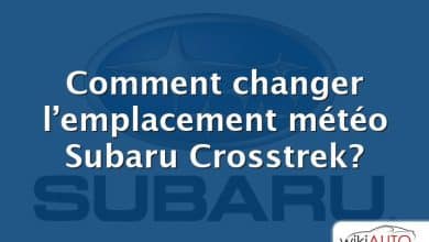 Comment changer l’emplacement météo Subaru Crosstrek?