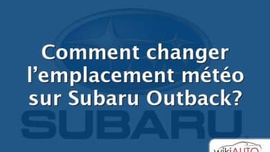 Comment changer l’emplacement météo sur Subaru Outback?