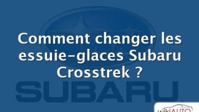 Comment changer les essuie-glaces Subaru Crosstrek ?