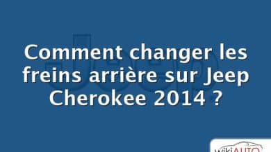 Comment changer les freins arrière sur Jeep Cherokee 2014 ?