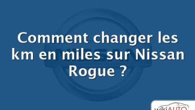 Comment changer les km en miles sur Nissan Rogue ?