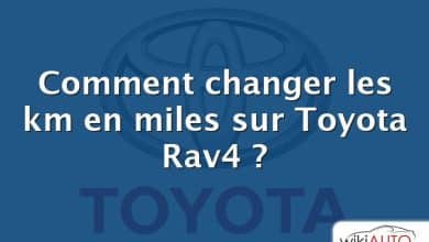 Comment changer les km en miles sur Toyota Rav4 ?