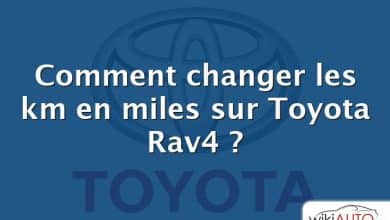 Comment changer les km en miles sur Toyota Rav4 ?