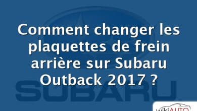 Comment changer les plaquettes de frein arrière sur Subaru Outback 2017 ?