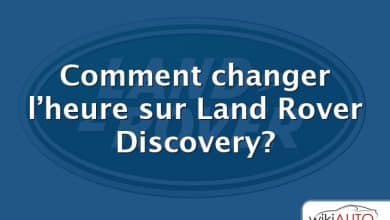 Comment changer l’heure sur Land Rover Discovery?