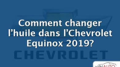 Comment changer l’huile dans l’Chevrolet Equinox 2019?