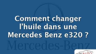 Comment changer l’huile dans une Mercedes Benz e320 ?