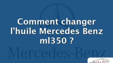 Comment changer l’huile Mercedes Benz ml350 ?