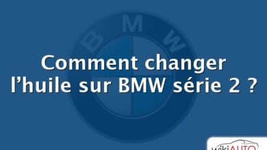 Comment changer l’huile sur BMW série 2 ?