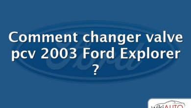 Comment changer valve pcv 2003 Ford Explorer ?