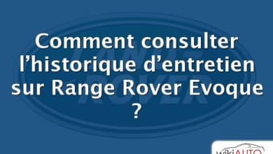 Comment consulter l’historique d’entretien sur Range Rover Evoque ?