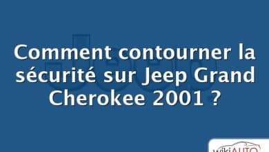 Comment contourner la sécurité sur Jeep Grand Cherokee 2001 ?