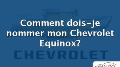 Comment dois-je nommer mon Chevrolet Equinox?