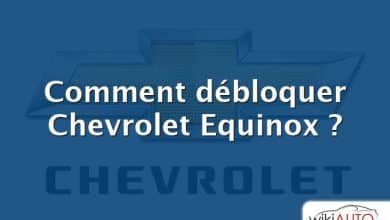 Comment débloquer Chevrolet Equinox ?