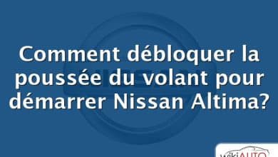 Comment débloquer la poussée du volant pour démarrer Nissan Altima?