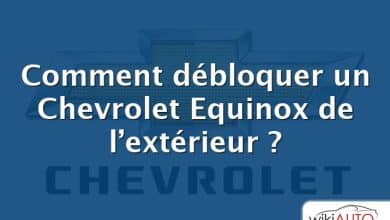 Comment débloquer un Chevrolet Equinox de l’extérieur ?