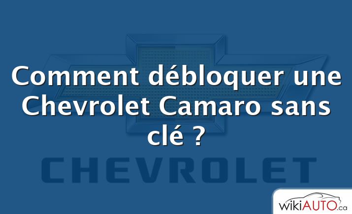 Comment débloquer une Chevrolet Camaro sans clé ?