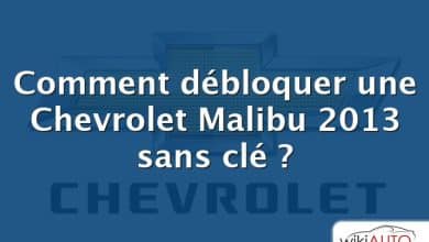 Comment débloquer une Chevrolet Malibu 2013 sans clé ?