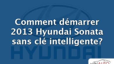 Comment démarrer 2013 Hyundai Sonata sans clé intelligente?