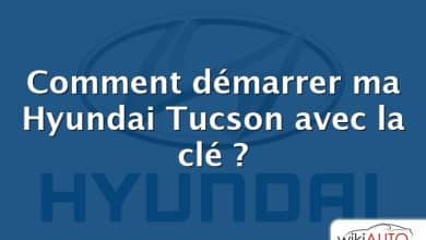 Comment démarrer ma Hyundai Tucson avec la clé ?