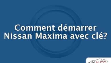 Comment démarrer Nissan Maxima avec clé?