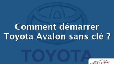 Comment démarrer Toyota Avalon sans clé ?