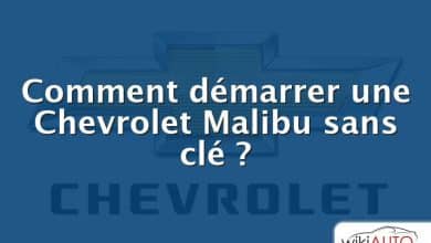Comment démarrer une Chevrolet Malibu sans clé ?