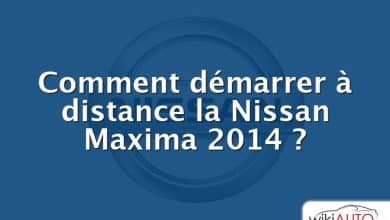 Comment démarrer à distance la Nissan Maxima 2014 ?